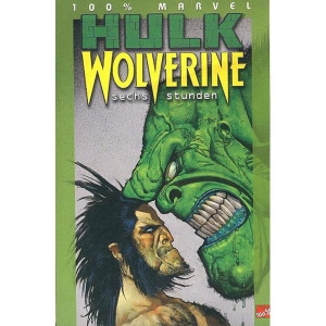 100% Marvel 002 - Hulk/wolverine: Sechs Stunden