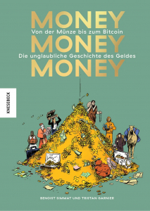 Money, Money, Money - Von Der Mnze Bis Zum Bitcoin – Die Unglaubliche Geschichte Des Geldes