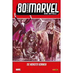 80 Jahre Marvel - 1970er - Die Monster Kommen