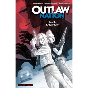 Outlaw Nation 002 - Kreuzfeuer