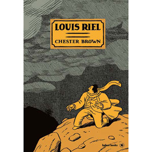 Louis Riel - Eine Comic-biografie