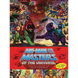 He-man And The Masters Of The Universe - A Character Guide And World Compendium