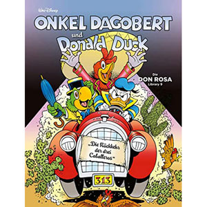 Onkel Dagobert Und Donald Duck - Don Rosa Library 009 - Die Rückkehr Der Drei Caballeros