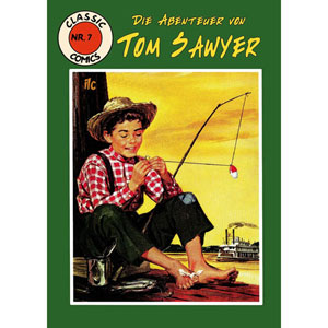 Classicomics Heft 007 - Die Abenteuer Von Tom Sawyer