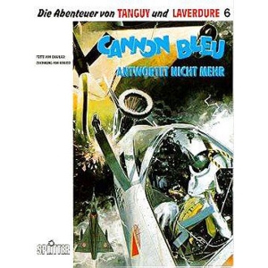 Abenteuer Von Tanguy Und Laverdure 006 - Cannon Bleu Antwortet Nicht Mehr